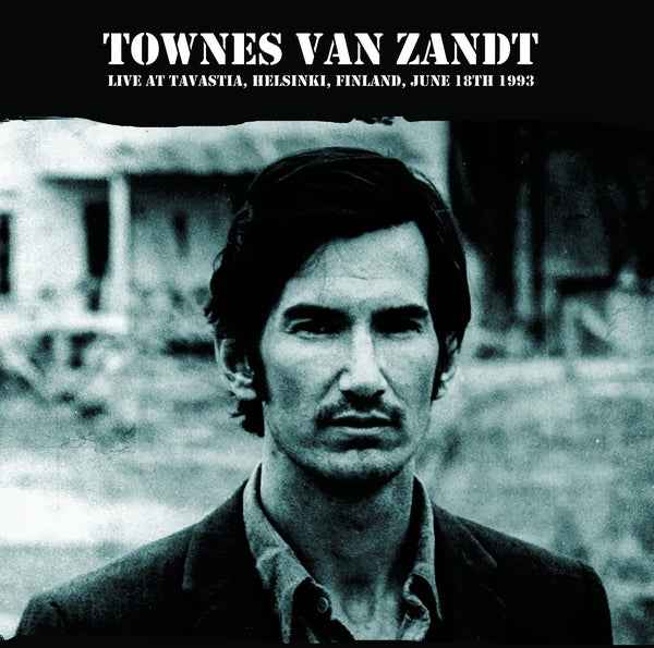 Townes Van Zandt - Live At The Tavastia, Helsinki, Finland, June 18th 1993 - FM Broadcast [Vinyl]