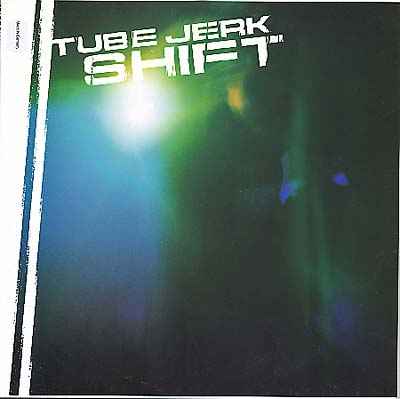 TUBE JERK - Shift [Vinyl]