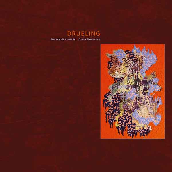 Turner Williams Jr. And Derek Monypeny - Drueling [LP] [Vinyl]