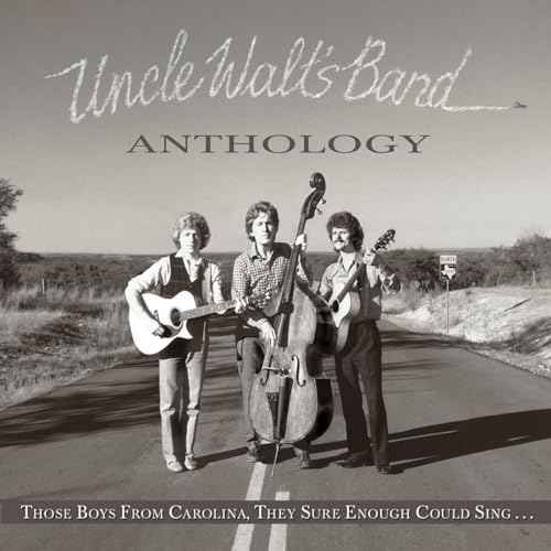 Uncle Walt's Band - Anthology: Those Boys From Carolina, They Sure Enough Could Sing... [Vinyl]