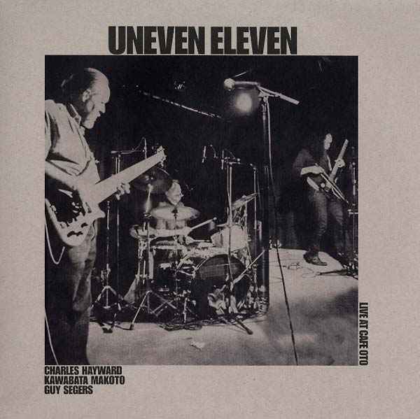 UNEVEN ELEVEN - Live at Cafe OTO [Vinyl]