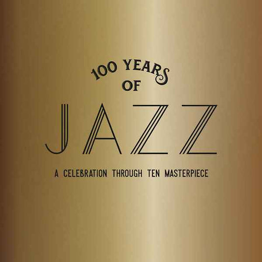 100 Years Of Jazz: A Celebration Through Ten Masterpieces [CD]