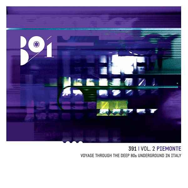 391 Vol. 2: Piemonte - Voyage Through the Deep 80s Underground in Italy [CD]