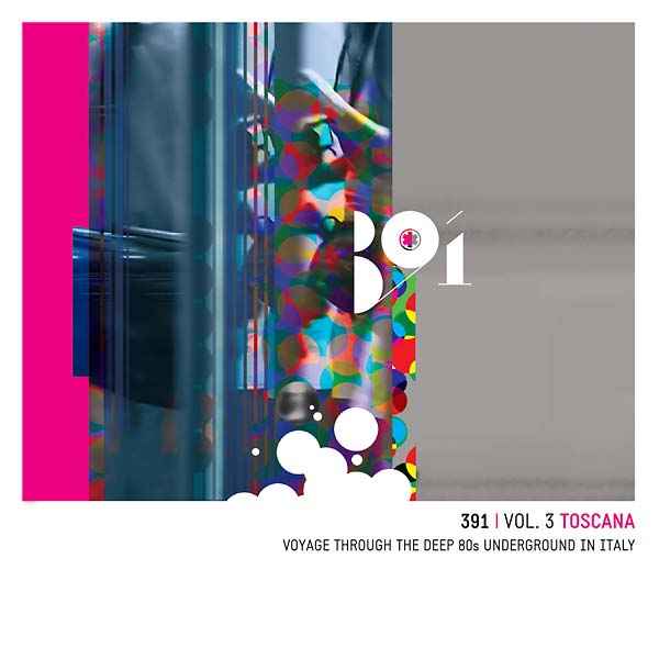 391 Vol. 3: Toscana - Voyage Through the Deep 80s Underground in Italy [CD]