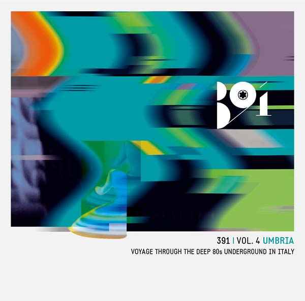 391 Vol. 4: Umbria - Voyage Through The Deep 80s Underground In Italy [CD]