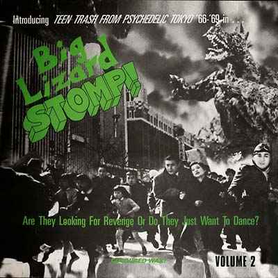 Big Lizard Stomp! Volume 2: Teen Trash from Psychedelic Tokyo '66-'69 [CD]