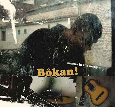 Bôkan! Musics in the Margin [CD]