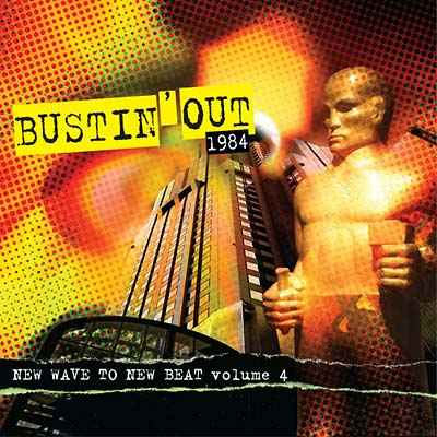 Bustin' Out 1984: New Wave To New Beat Volume 4 [CD]