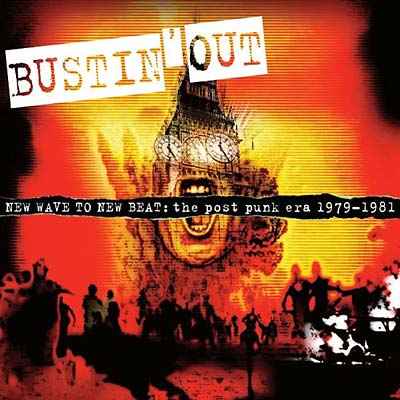 Bustin' Out -- New Wave To New Beat: The Post Punk Era [CD]