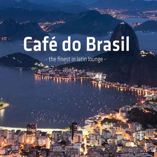 Cafe do Brasil: the Finest in Latin Lounge [CD]