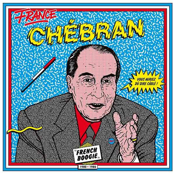 Chebran: French Boogie 1980-1985 [CD]