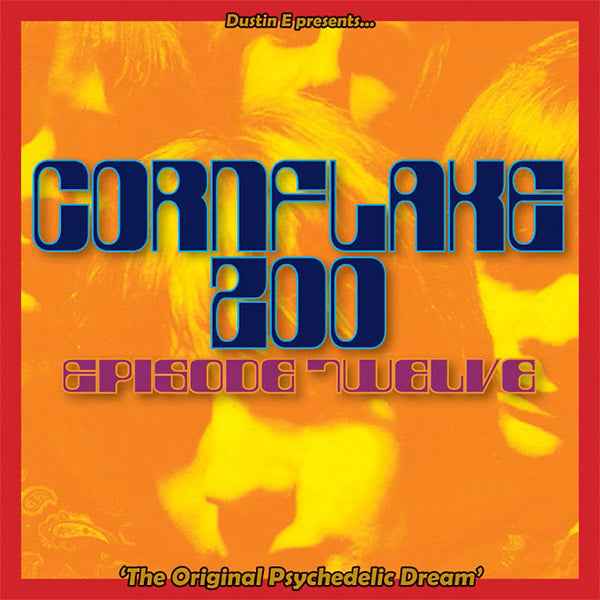 Dustin E Presents... Cornflake Zoo: Episode Twelve "The Original Psychedelic Dream" [CD]