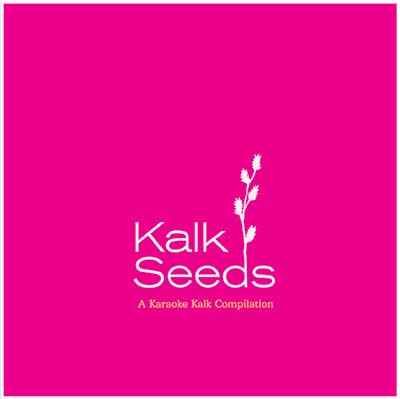 Kalk Seeds: A Karaoke Kalk Compilation [CD]