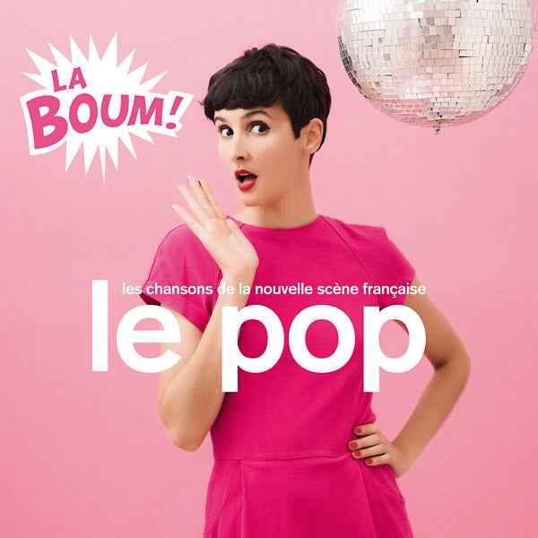 Le Pop: La Boum! (Les Chansons De La Nouvelle Scene Francaise) [CD]