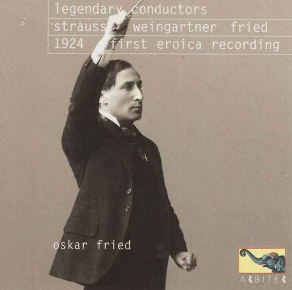 Legendary Conductors: Strauss, Weingartner, Fried (1924 First Eroica Recording) [CD]