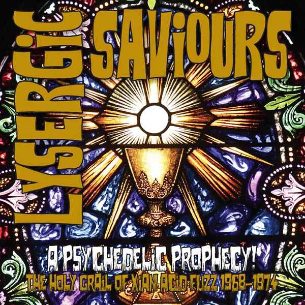 Lysergic Saviours: A Psychedelic Prophecy! The Holy Grail Of Xian Acid Fuzz 1968-1974 [CD]