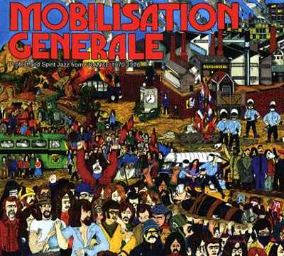 Mobilisation Generale: Protest and Spirit Jazz from France 1970-1976 [CD]
