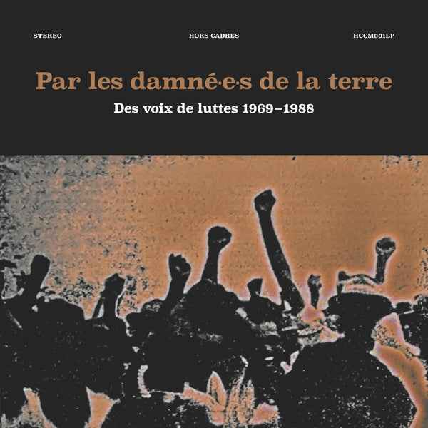 Par les damne-e-s de la terre: Des voix de luttes 1969-1988 [CD]