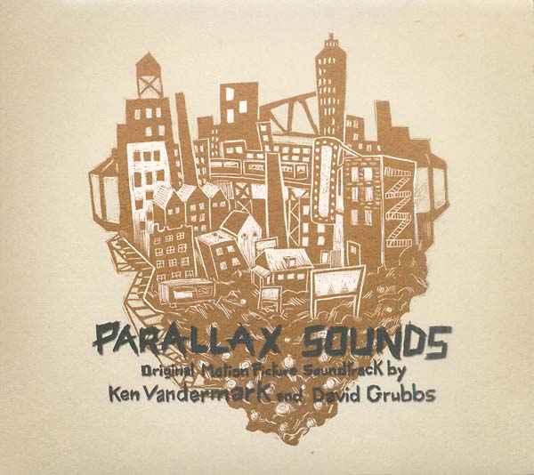 Parallax Sounds (Original Motion Picture Soundtrack by Ken Vandermark and David Grubbs) [CD]