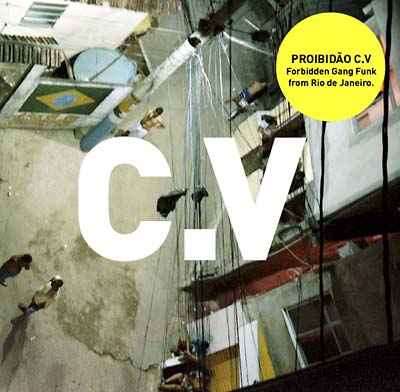 Proibidão C.V: Forbidden Gang Funk from Rio de Janeiro [CD]