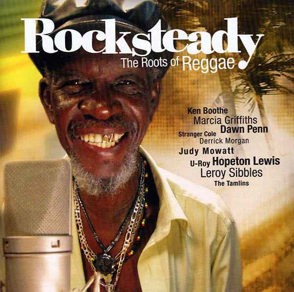 Rocksteady: The Roots Of Reggae [CD]