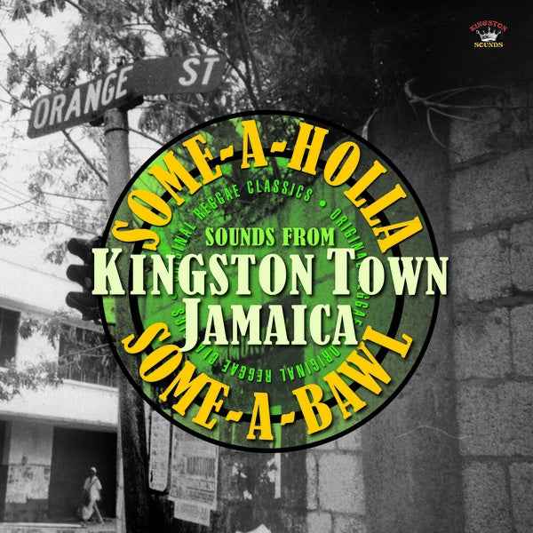 Some-A-Holla Some-A-Bawl: Sounds From Kingston Town Jamaica [CD]