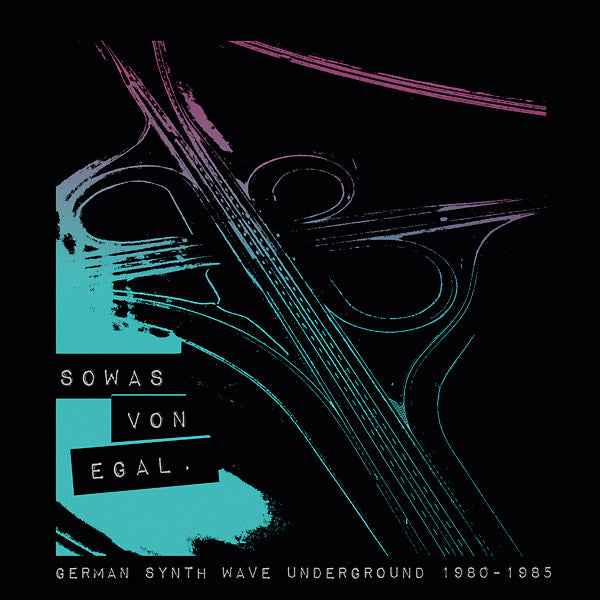 Sowas Von Egal: German Synth Wave Underground 1980-1985 [Vinyl]