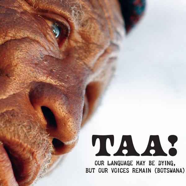 Taa! - Our Language May Be Dying, but Our Voices Remain (Botswana) [CD]