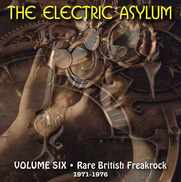 The Electric Asylum Volume 6: Rare British Freakrock 1971-1976 [CD]
