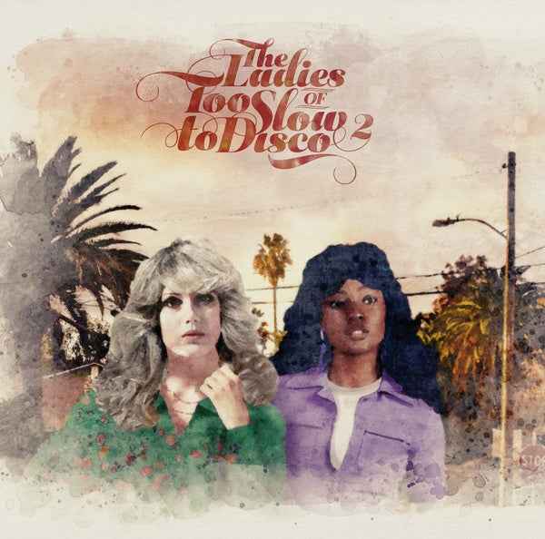 The Ladies Of Too Slow To Disco Vol. 2 [CD]