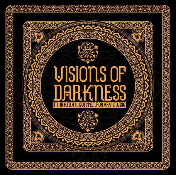 Visions Of Darkness (In Iranian Contemporary Music) [CD]