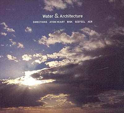 Water & Architecture [CD]