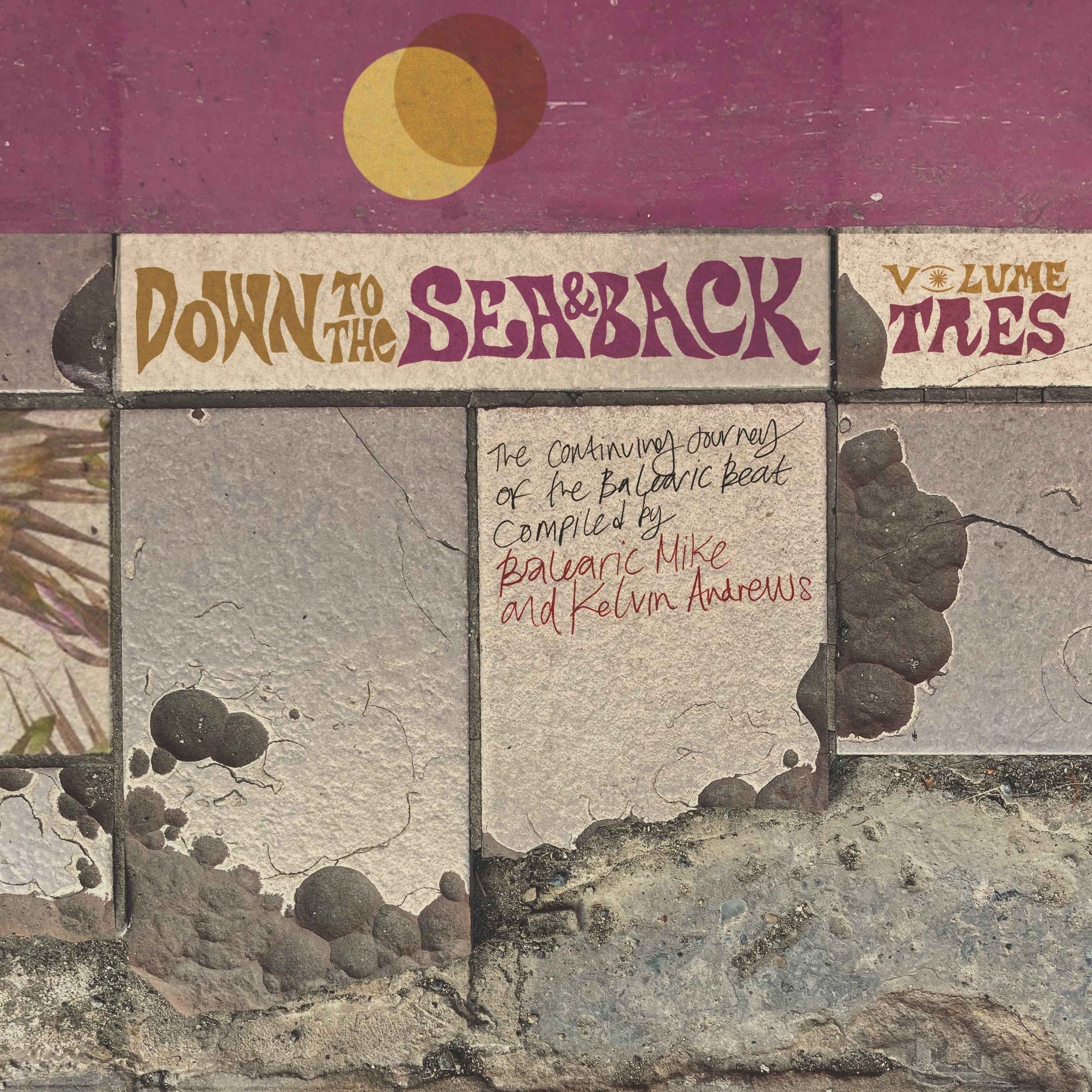 Down To The Sea & Back: Volume Tres. The Continuing Journey Of The Balearic Beat (Compiled By Balearic Mike & Kelvin Andrews) [Vinyl]