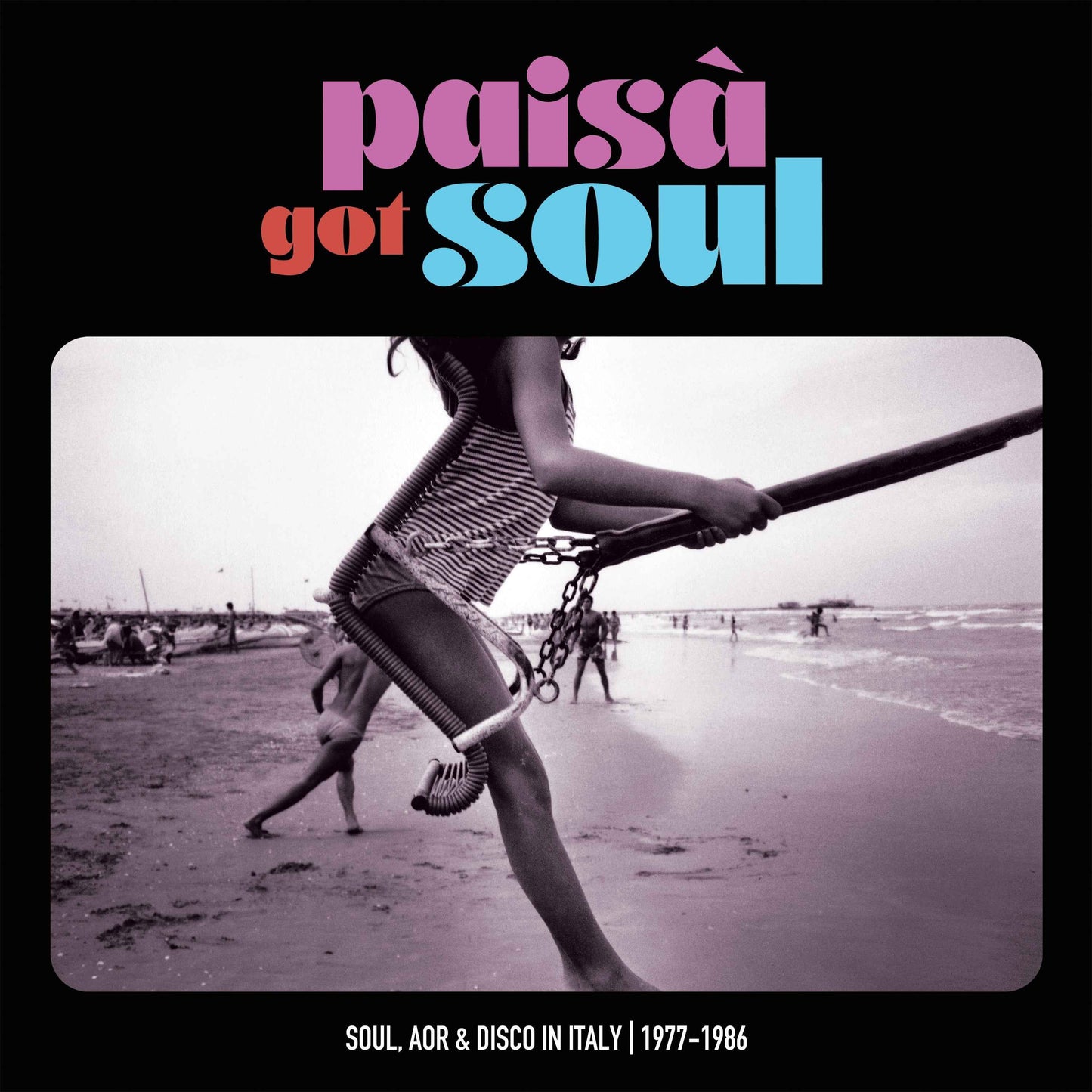 Paisa’ Got Soul - Soul, Aor & Disco In Italy, 1977-1986 [Vinyl]