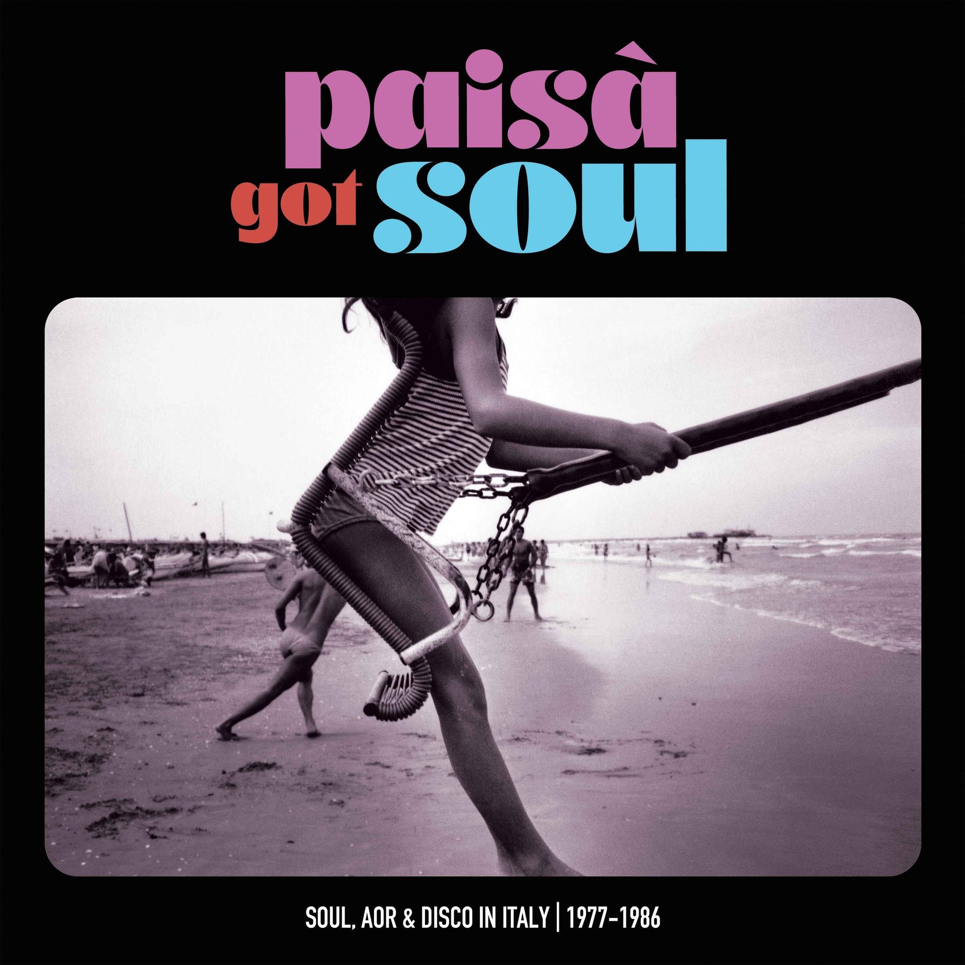 Paisa’ Got Soul - Soul, Aor & Disco In Italy, 1977-1986 [Vinyl]
