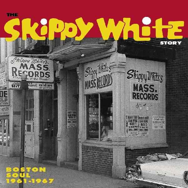 The Skippy White Story: Boston Soul 1961-1967 [CD]