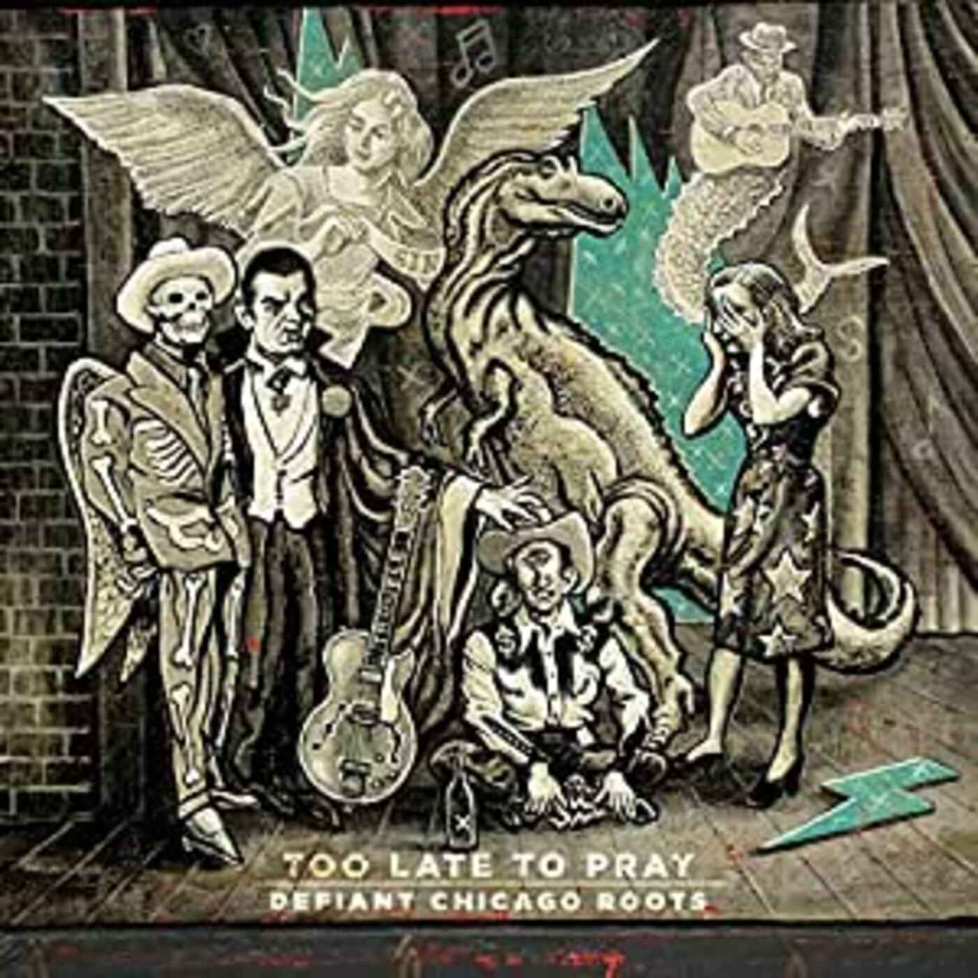 Too Late To Pray: Defiant Chicago Roots [CD]