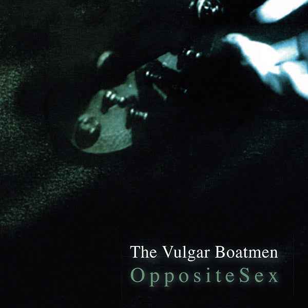 VULGAR BOATMEN - Opposite Sex [Vinyl]