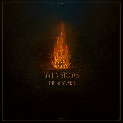 Wailin Storms - The Arsonist [Vinyl]