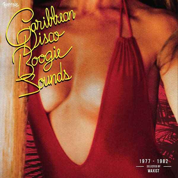 Caribbean Disco Boogie Sounds 1977-1982: Selected by Waxist [CD]