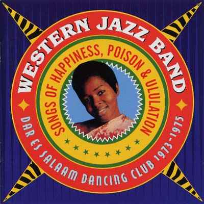 Songs of Happiness, Poison & Ululation - Dar Es Salaam Dancing Club 1973-1975 [CD]