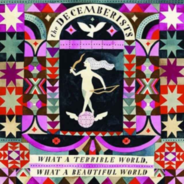 The Decemberists - What A Terrible World, What A Beautiful World (180g) [Vinyl]