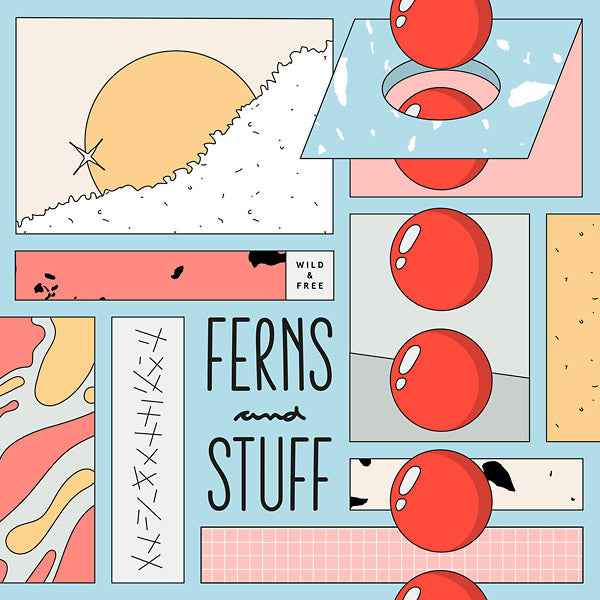 WILD & FREE - Ferns and Stuff [Vinyl]
