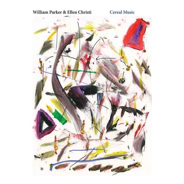 WILLIAM PARKER & ELLEN CHRISTI - Cereal Music [Vinyl]