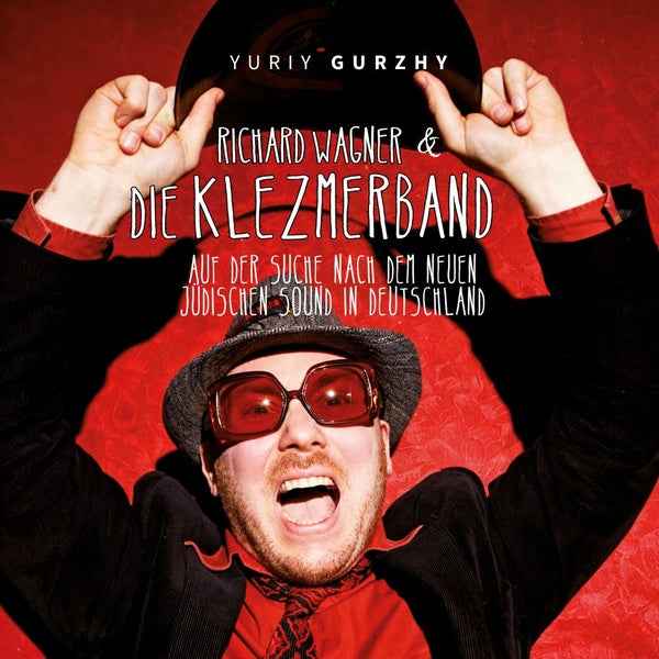 Richard Wagner & Die Klezmerband: Auf Der Suche Nach Dem Neuen Judischen Sound In Deutschland [CD]