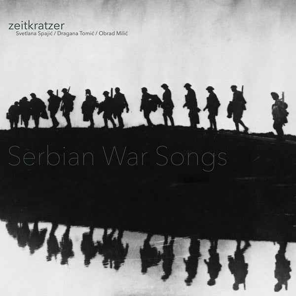 ZEITKRATZER/SVETLANA SPAJIC/DRAGANA TOMIC/OBRAD MI - Serbian War Songs [Vinyl]