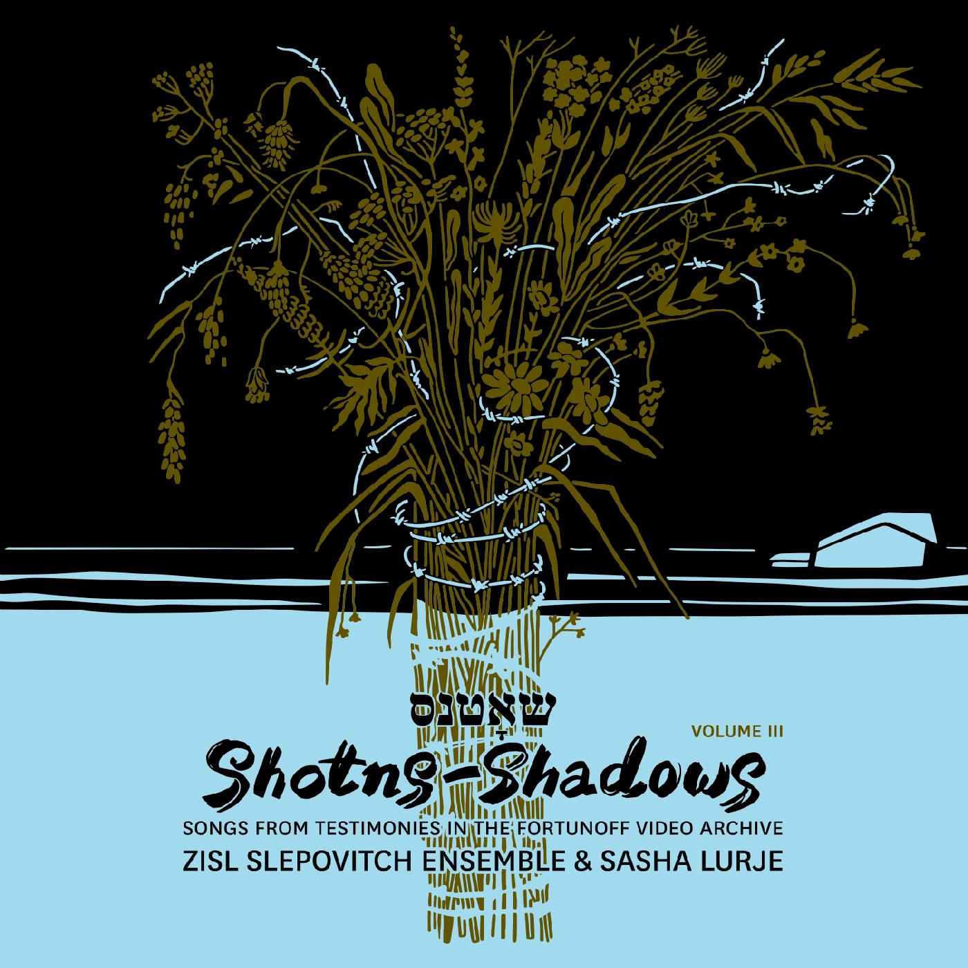Zisl Slepovitch Ensemble & Sasha Lurje - Shotns - Shadows: Songs From Testimonies in the Fortunoff Video Archive, Vol 3 [Vinyl]